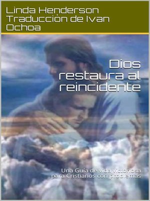 cover image of Dios restaura al reincidente